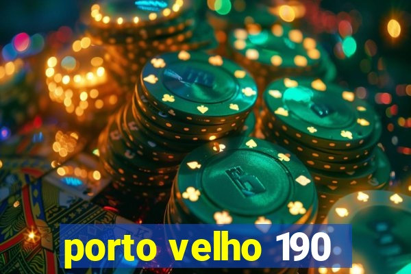 porto velho 190